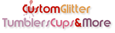 CustomGlitter TumblersCups&More